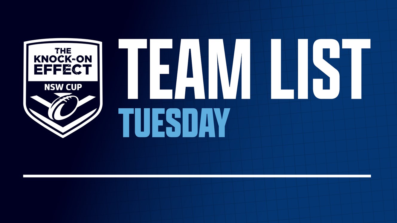 Team List Tuesday | The Knock-On Effect NSW Cup Round Seven